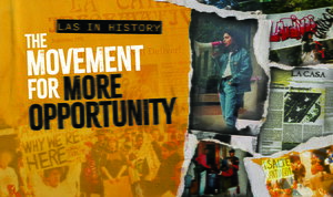 a collage of images from the 1992 protests for Latina/o rights on campus. Text on the Image says LAS in History, The Movement for More Opportunity