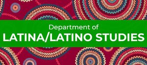 Department of Latina/Latino Studies header