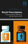 Racial Prescriptions: Pharmaceuticals, Difference, and the Politics of Life